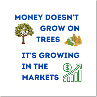 Money grows in the markets. Posters and Art